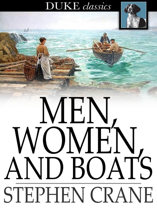 Titeldetails für Men, Women, and Boats nach Stephen Crane - Verfügbar